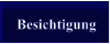Besichtigung