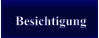 Besichtigung