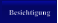Besichtigung